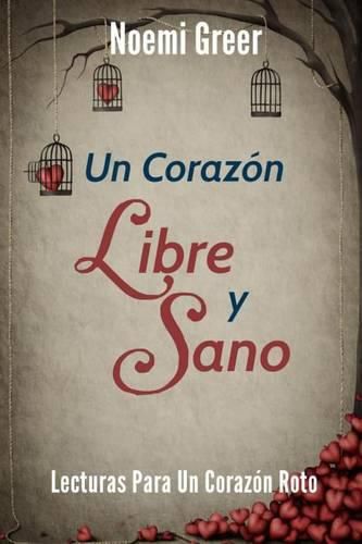 Cover image for Un Corazon Libre Y Sano: Lecturas para un Corazon Roto