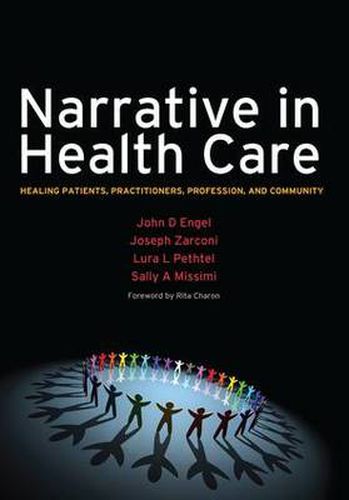 Cover image for Narrative in Health Care: Healing Patients, Practitioners, Profession, and Community: Healing Patients, Practitioners, Profession, and Community