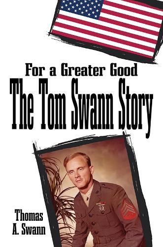 Cover image for For a Greater Good: The Tom Swann Story
