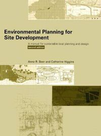 Cover image for Environmental Planning for Site Development: A Manual for Sustainable Local Planning and Design