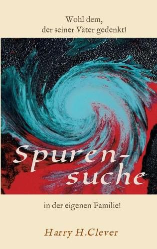 Cover image for Spurensuche in der eigenen Familie ?: Wohl dem, der seiner Vater gern gedenkt!