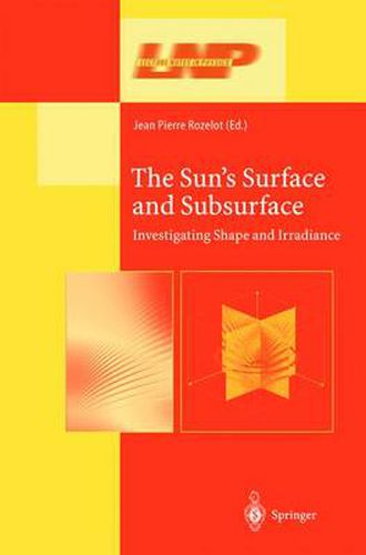 Cover image for The Sun's Surface and Subsurface: Investigating Shape and Irradiance