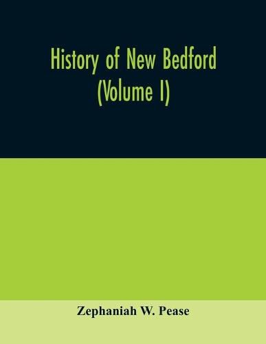 Cover image for History of New Bedford (Volume I)