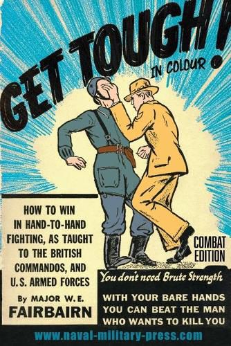 Cover image for GET TOUGH! IN COLOUR. How To Win In Hand-To-Hand Fighting - Combat Edition