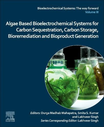 Cover image for Algae Based Bioelectrochemical Systems for Carbon Sequestration, Carbon Storage, Bioremediation and Bioproduct Generation