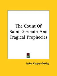 Cover image for The Count of Saint-Germain and Tragical Prophecies