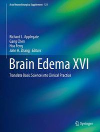 Cover image for Brain Edema XVI: Translate Basic Science into Clinical Practice