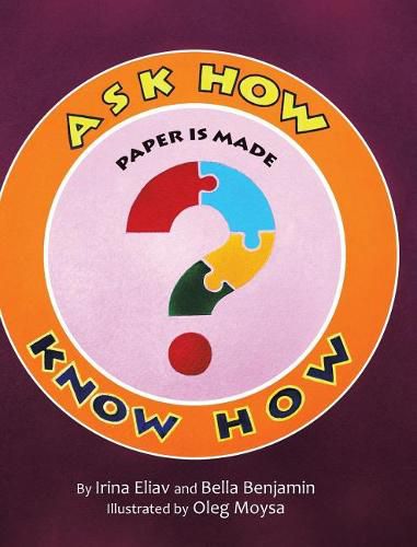 Cover image for Ask How Know How: Paper is Made