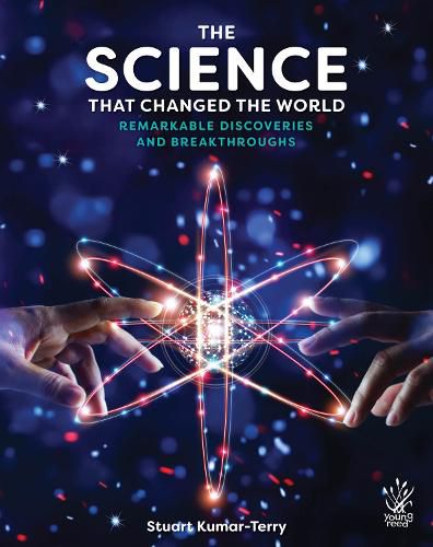 Cover image for The Science That Changed The World: Remarkable Discoveries and Breakthroughs