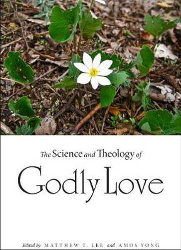 Cover image for The Science and Theology of Godly Love