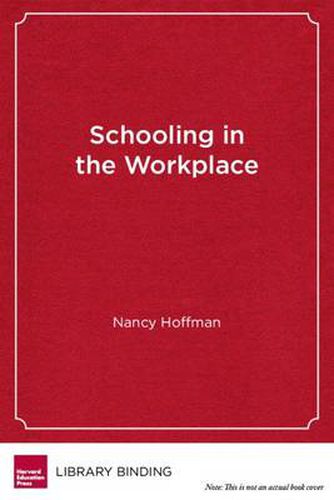 Cover image for Schooling in the Workplace: How Six of the World's Best Vocational Education Systems Prepare Young People for Jobs and Life