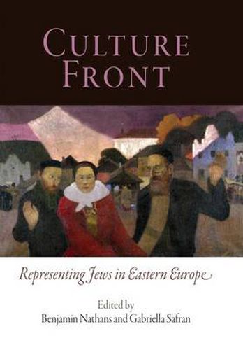 Cover image for Culture Front: Representing Jews in Eastern Europe