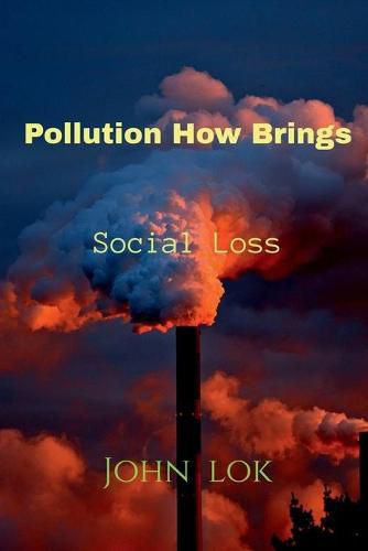 Pollution How Brings: Social Loss