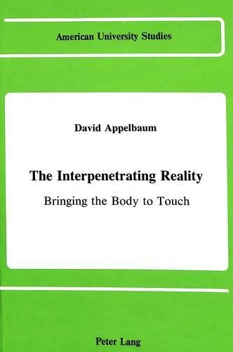Cover image for The Interpenetrating Reality: Bringing the Body to Touch