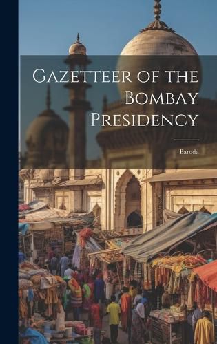 Cover image for Gazetteer of the Bombay Presidency