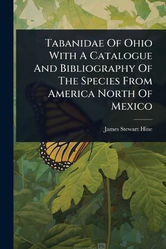 Cover image for Tabanidae Of Ohio With A Catalogue And Bibliography Of The Species From America North Of Mexico