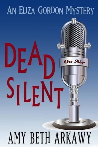 Cover image for Dead Silent: An Eliza Gordon Mystery