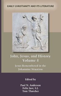 Cover image for John, Jesus, and History, Volume 4