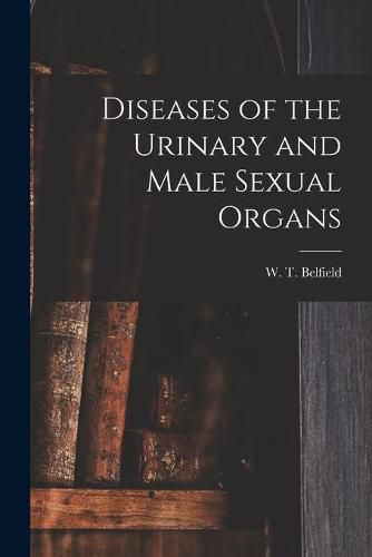 Cover image for Diseases of the Urinary and Male Sexual Organs [electronic Resource]