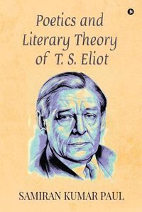 Cover image for Poetics and Literary Theory of T. S. Eliot