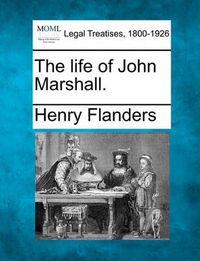 Cover image for The Life of John Marshall.