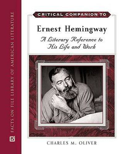 Cover image for Critical Companion to Ernest Hemingway: A Literary Reference to His Life and Work