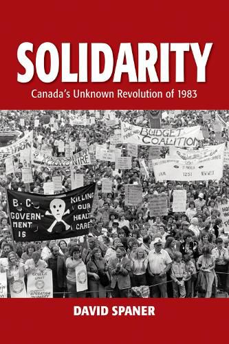 Cover image for Solidarity: Canada's Unknown Revolution of 1983