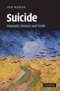 Cover image for Suicide: Foucault, History and Truth