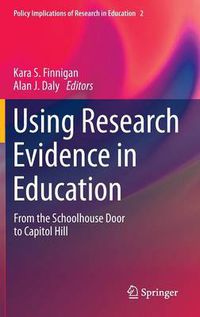 Cover image for Using Research Evidence in Education: From the Schoolhouse Door to Capitol Hill