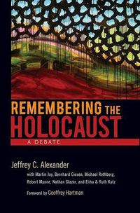 Cover image for Remembering the Holocaust: A Debate