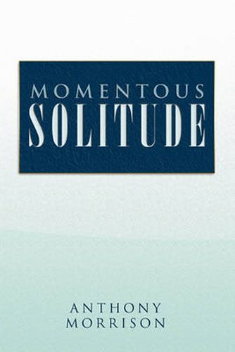 Cover image for Momentous Solitude
