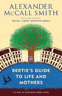 Cover image for Bertie's Guide to Life and Mothers: 44 Scotland Street Series (9)