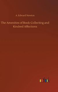 Cover image for The Amenities of Book-Collecting and Kindred Affections