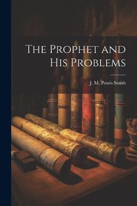 Cover image for The Prophet and His Problems