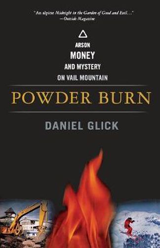 Cover image for Powder Burn: Arson, Money, and Mystery On Vail Mountain