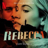 Cover image for Rebecca: Music From The Netflix Film