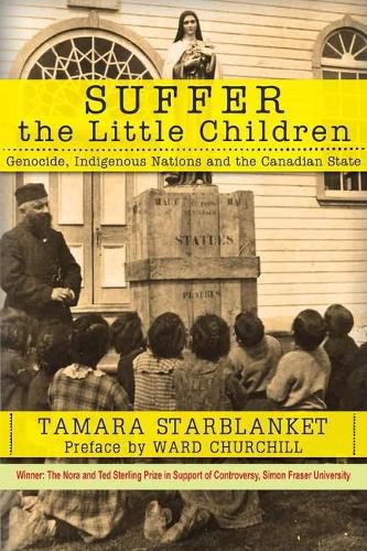 Cover image for Suffer the Little Children: Genocide, Indigenous Nations and the Canadian State