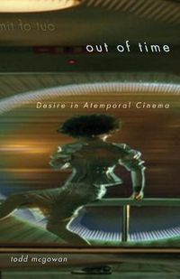 Cover image for Out of Time: Desire in Atemporal Cinema