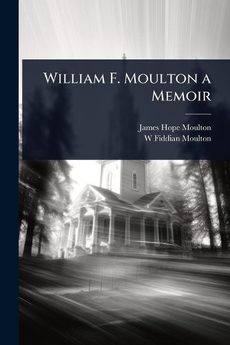 Cover image for William F. Moulton a Memoir