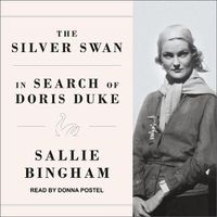Cover image for The Silver Swan: In Search of Doris Duke