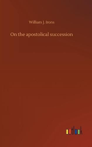 Cover image for On the apostolical succession