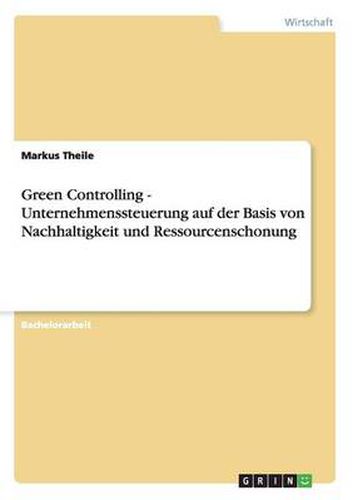 Cover image for Green Controlling - Nachhaltigkeit und Ressourcenschonung bei der Unternehmenssteuerung