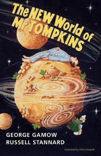 Cover image for The New World of Mr Tompkins: George Gamow's Classic Mr Tompkins in Paperback