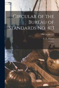 Cover image for Circular of the Bureau of Standards No. 413: Inks; NBS Circular 413