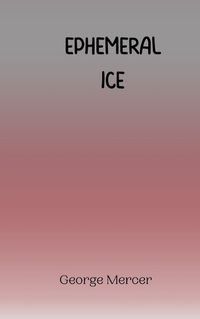 Cover image for Ephemeral Ice