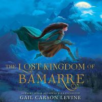 Cover image for The Lost Kingdom of Bamarre Lib/E