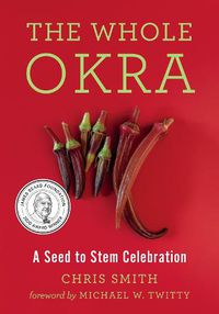 Cover image for The Whole Okra: A Seed to Stem Celebration