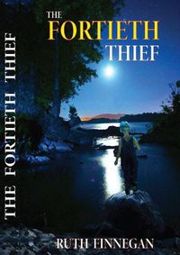 Cover image for The fortieth thief a fairytale for children and not-children