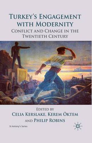 Cover image for Turkey's Engagement with Modernity: Conflict and Change in the Twentieth Century