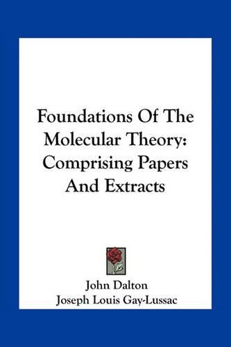 Foundations of the Molecular Theory: Comprising Papers and Extracts